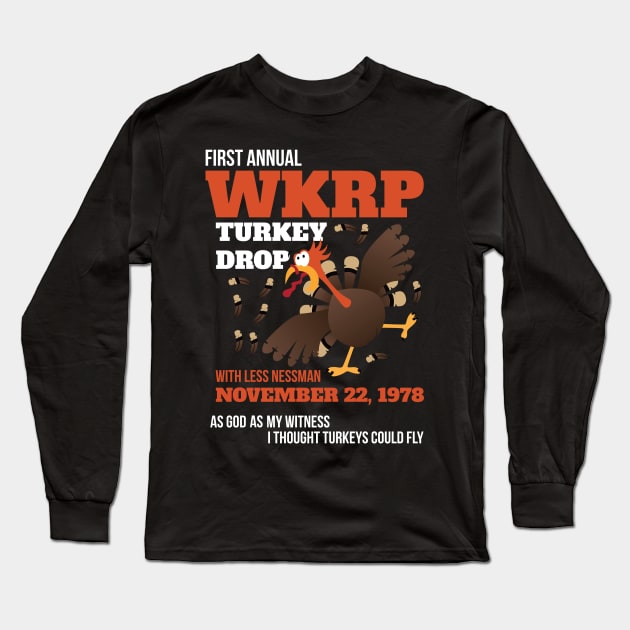 WKRP Thanksgiving Turkey Drop Thanksgiving Turkey Dinner Gift Long Sleeve T-Shirt by artbyabbygale